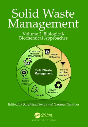 Solid Waste Management : Volume 2: Biological/Biochemical Approaches - Garima Chauhan