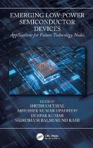 Emerging Low-Power Semiconductor Devices : Applications for Future Technology Nodes - Shubham Tayal