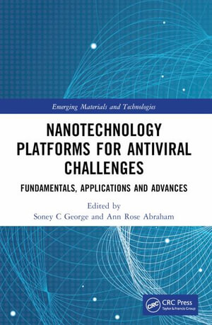 Nanotechnology Platforms for Antiviral Challenges : Fundamentals, Applications and Advances - Soney C George