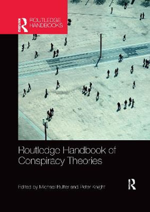 Routledge Handbook of Conspiracy Theories : Conspiracy Theories - Michael Butter