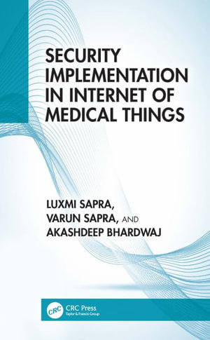 Security Implementation in Internet of Medical Things - Luxmi Sapra