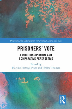 Prisoners' Vote : A Multidisciplinary and Comparative Perspective - Martine Herzog-Evans