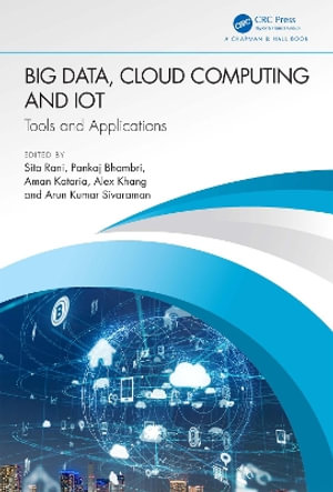 Big Data, Cloud Computing and IoT : Tools and Applications - Sita Rani