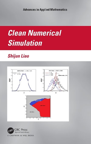 Clean Numerical Simulation : Advances in Applied Mathematics - Shijun Liao