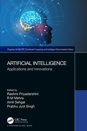 Chapman & Hall/Distributed Computing and Intelligent Data Analytics : Applications and Innovations - Rashmi Priyadarshini