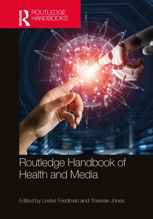 Routledge Handbook of Health and Media - Lester D. Friedman