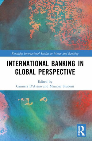International Banking in Global Perspective : Routledge International Studies in Money and Banking - Carmela D'Avino