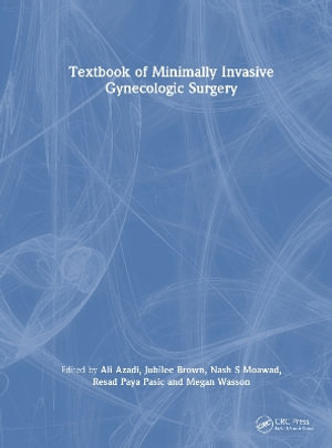 Textbook of Minimally Invasive Gynecologic Surgery - Ali Azadi