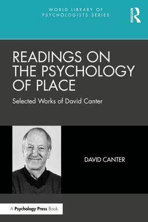 Readings on the Psychology of Place : Selected Works of David Canter - David Canter