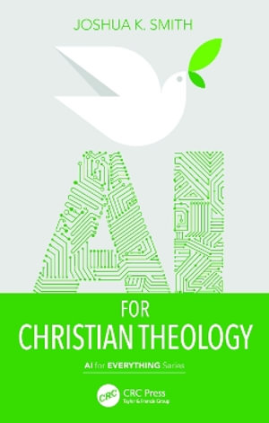 AI for Christian Theology : AI for Everything - Joshua K. Smith
