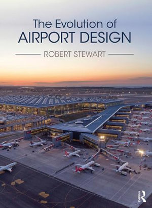The Evolution of Airport Design - Robert Stewart