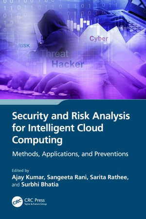 Security and Risk Analysis for Intelligent Cloud Computing : Methods, Applications, and Preventions - Ajay Kumar