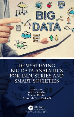 Demystifying Big Data Analytics for Industries and Smart Societies - Ashutosh Dhar Dwivedi