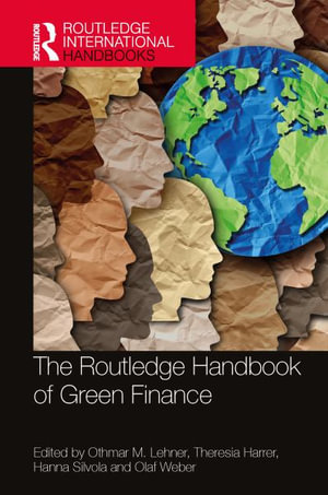 The Routledge Handbook of Green Finance : Routledge International Handbooks - Hanna Silvola