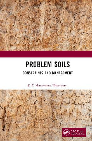 Problem Soils : Constraints and Management - K C Manorama Thampatti