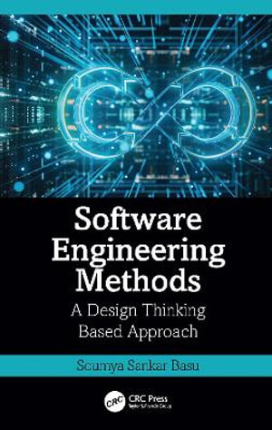 Software Engineering Methods : A Design Thinking Based Approach - Soumya Sankar Basu