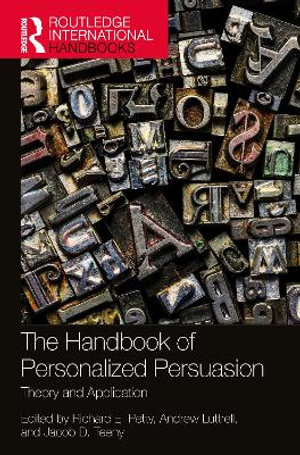 The Handbook of Personalized Persuasion : Theory and Application - Richard E. Petty