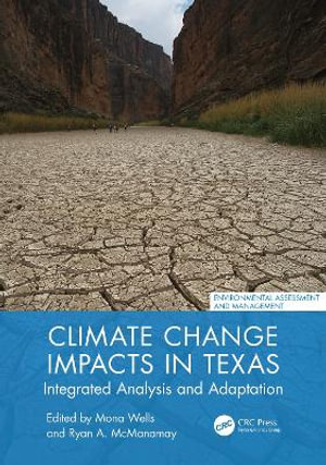 Climate Change Impacts in Texas : Integrated Analysis and Adaptation - Mona Wells