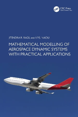Mathematical Modelling of Aerospace Dynamic Systems with Practical Applications - Jitendra R. Raol