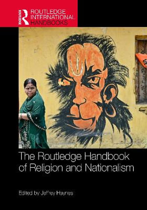 The Routledge Handbook of Religion and Nationalism : Routledge International Handbooks - Jeffrey Haynes