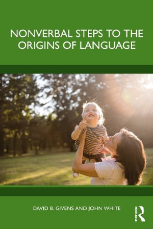 Nonverbal Steps to the Origins of Language - David B. Givens