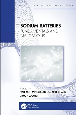 Sodium Batteries : Fundamentals and Applications - Wei Yan