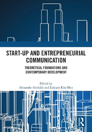 Start-up and Entrepreneurial Communication : Theoretical Foundations and Contemporary Development - Alexander Godulla