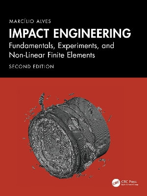 Impact Engineering : Fundamentals, Experiments, Nonlinear Finite Elements - Marcilio Alves