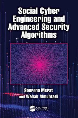 Social Cyber Engineering and Advanced Security Algorithms - Soorena Merat