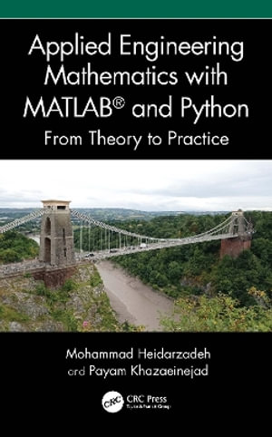 Applied Engineering Mathematics with MATLAB® and Python : From Theory to Practice - Mohammad Heidarzadeh