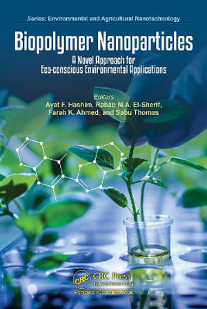 Biopolymer Nanoparticles : A Novel Approach for Eco-conscious Environmental Applications - Ayat F. Hashim