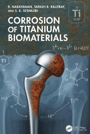 Corrosion of Titanium Biomaterials - R.  Narayanan