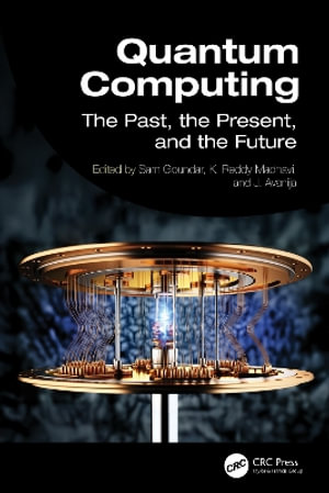 Quantum Computing : The Past, the Present, and the Future - Sam Goundar