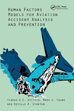 Human Factors Models for Aviation Accident Analysis and Prevention - Thomas G.C. Griffin