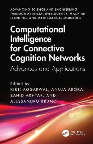 Advancing Science and Engineering Through Artificial Intelligence, Machine Learning, and Mathematica : Advances and Applications - Kirti Aggarwal
