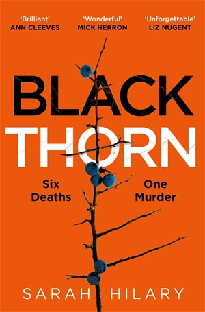 Black Thorn : A haunting and captivating multi-layered thriller about families and their secrets and lies - Sarah Hilary