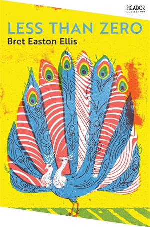 Less Than Zero : Picador Collection - Bret Easton Ellis