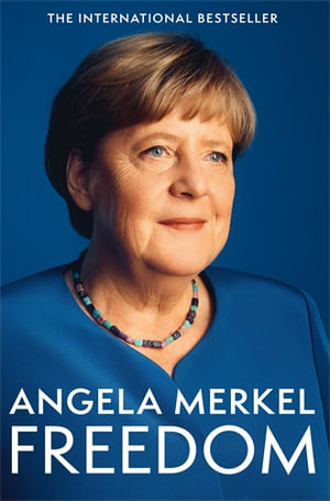 Freedom : Memoirs 1954 - 2021 - Angela Merkel