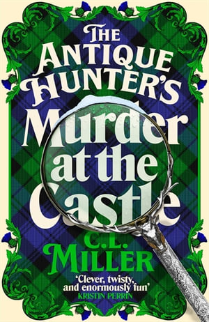 The Antique Hunter's : Murder at the Castle - C L Miller