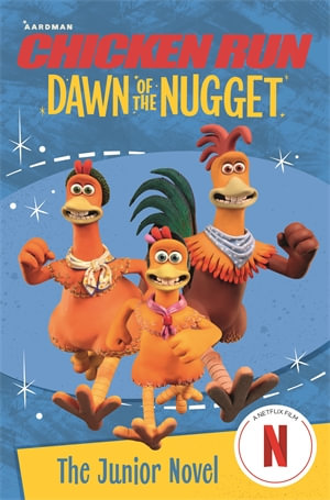 Chicken Run Dawn of the Nugget : The Junior Novel - Amanda Li