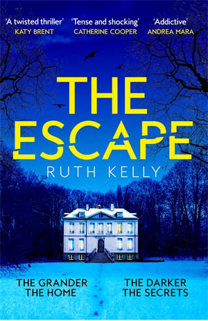 The Escape : The Richard & Judy Winter Book Club Thriller - Ruth Kelly