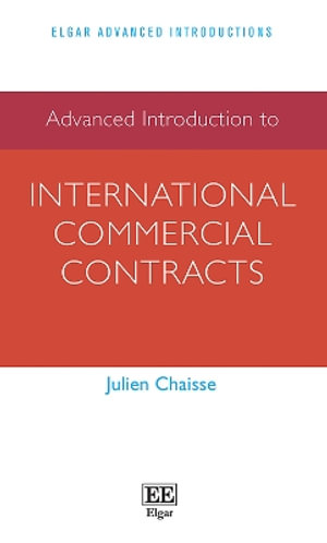 Advanced Introduction to International Commercial Contracts : Elgar Advanced Introductions - Julien Chaisse