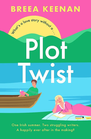 Plot Twist : The friends-to-lovers romcom winner of the Debut Romantic Novel Award 2025! - Breea Keenan