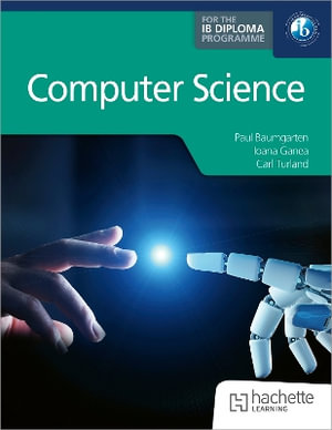 Computer Science for the IB Diploma - Paul Baumgarten