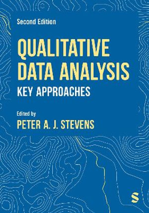 Qualitative Data Analysis : Key Approaches - Peter A. J. Stevens