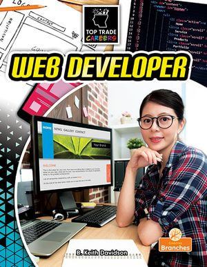 Web Developer : Top Trade Careers - B. Keith Davidson