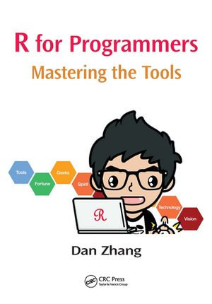 R for Programmers : Mastering the Tools - Dan Zhang