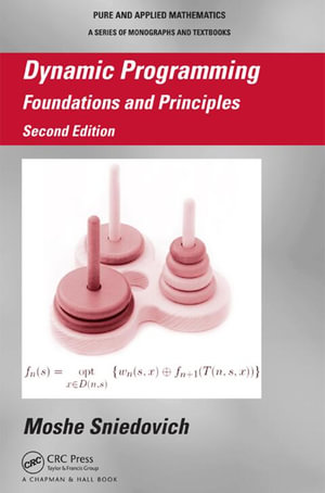 Dynamic Programming : Foundations and Principles, Second Edition - Moshe Sniedovich