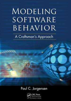 Modeling Software Behavior : A Craftsman's Approach - Paul C. Jorgensen