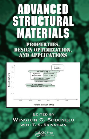 Advanced Structural Materials : Properties, Design Optimization, and Applications - Winston O. Soboyejo